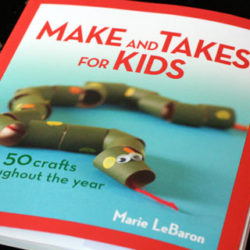 Make and Takes for Kids – 50 Crafts Throughout the Year